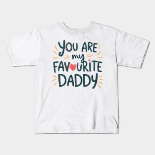 You Are My Favourite Daddy Kids T-Shirt